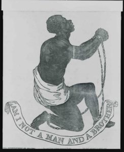 Am I Not a Man and a Brother? Woodcut, 1837. Courtesy Library of Congress